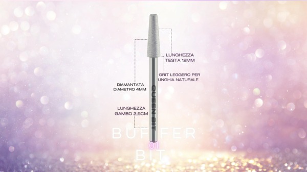 BUFFER BIT 01 - QUEEN BIT - PUNTA PER UNGHIA NATURALE O RIFINITURE